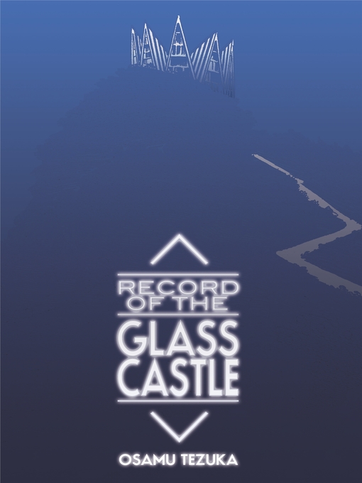 Title details for Record of the Glass Castle by Osamu Tezuka - Available